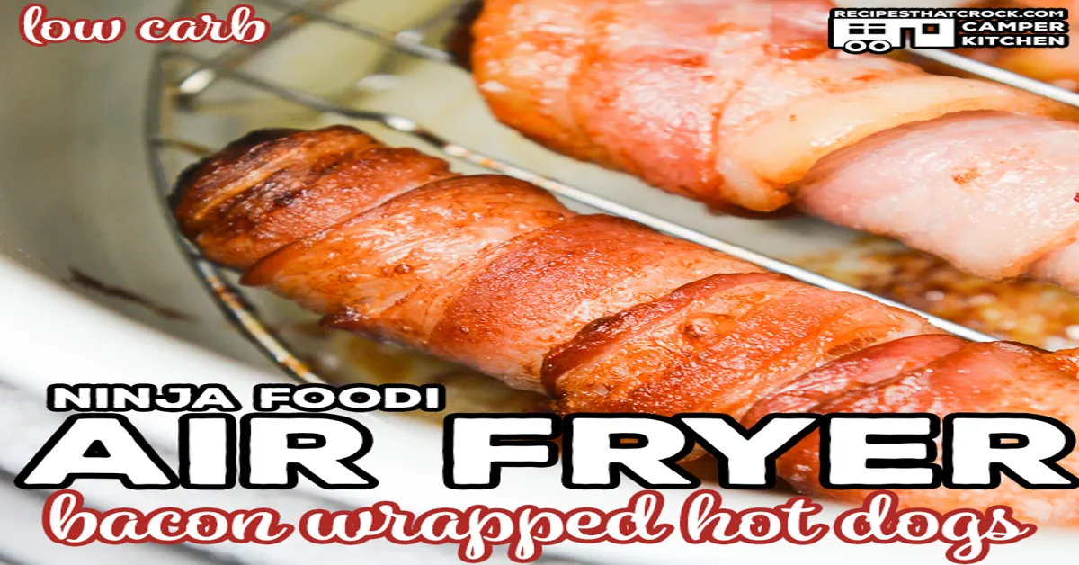 air fryer bacon wrapped hot dogs