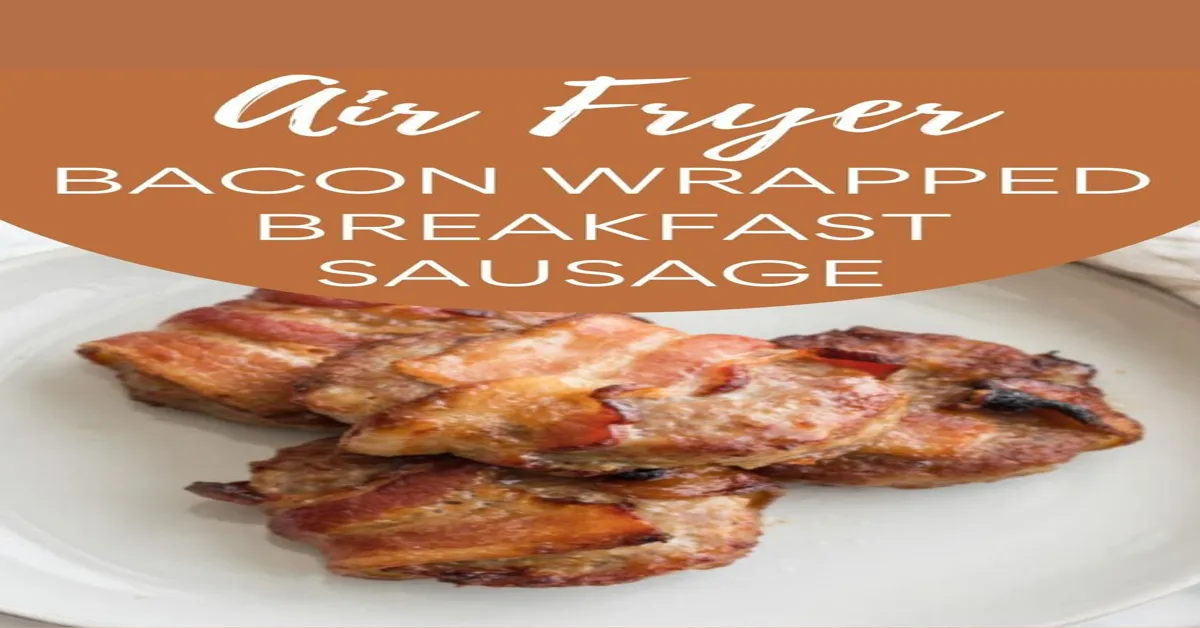 air fryer sausage and bacon