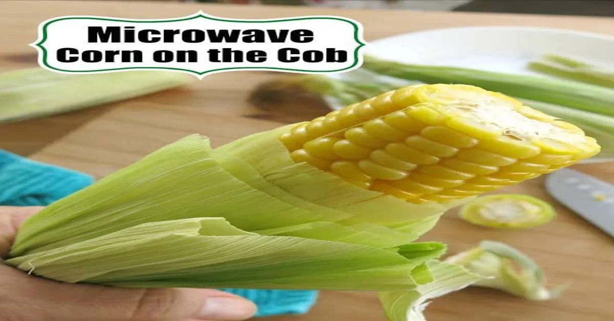 microwave sweet corn without husk